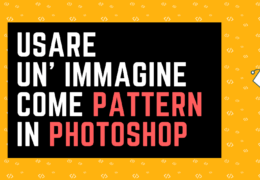 Creare un Pattern con un’ immagine in Photoshop