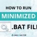 Run .BAT Files in Minimized Mode