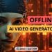 Create Offline Videos with AI
